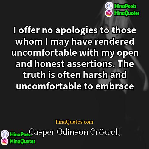 Casper Odinson Cröwell Quotes | I offer no apologies to those whom